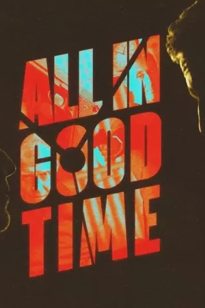 《All in Good Time》海报