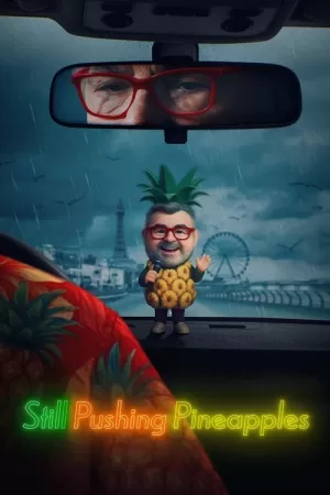 《Still Pushing Pineapples》海报