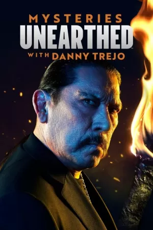 《Mysteries Unearthed with Danny Trejo》海报