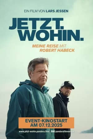 《Jetzt. Wohin. - Meine Reise mit Robert Habeck》海报