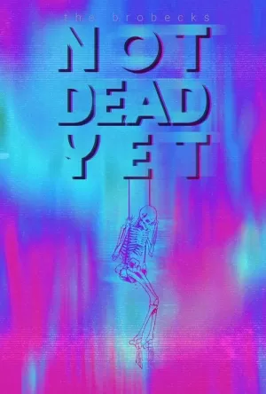 《The Brobecks: Not Dead Yet》海报